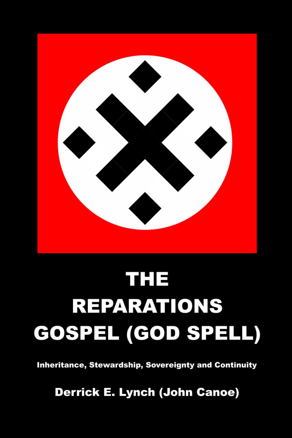 THE REPARATIONS GOSPEL (GOD SPELL): Inheritance, Stewardship, Sovereignty and Continuity