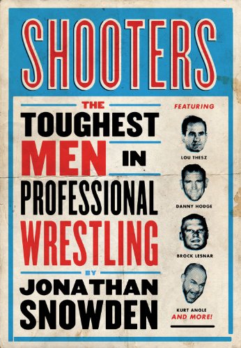 Shooters: The Toughest Men in Professional Wrestling