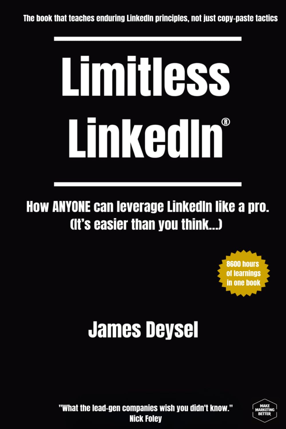 Limitless LinkedIn: How ANYONE can leverage LinkedIn like a pro (It's easier than you think...)
