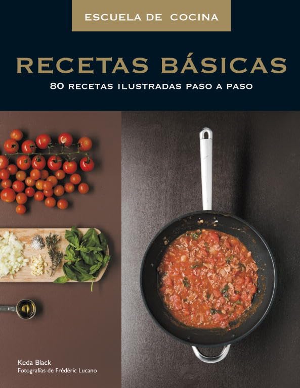 Recetas basicas / Basique Recepies: 80 Recetas Ilustradas Paso a Paso / 80 Illustrated Recipes Step by Step