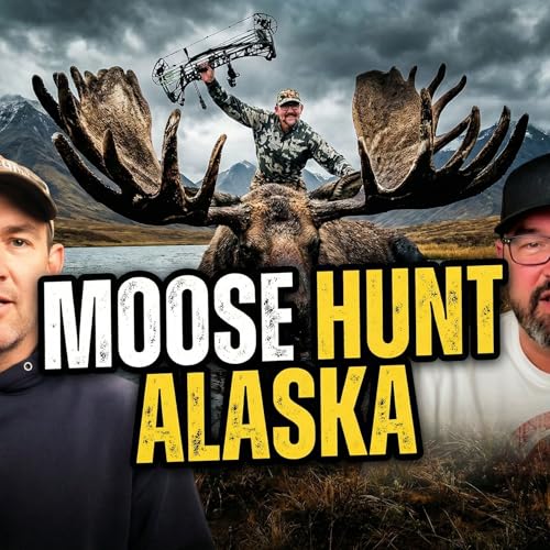 EPISODE 41: The Best Unguided Moose Hunt in Alaska