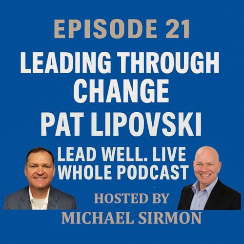 S1 E21 – Leading Through Change with Pat Lipovski Podcast Por arte de portada