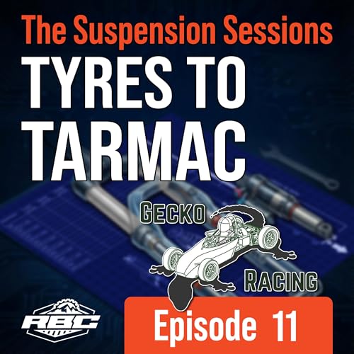 Episode 11 - Tyres to Tarmac