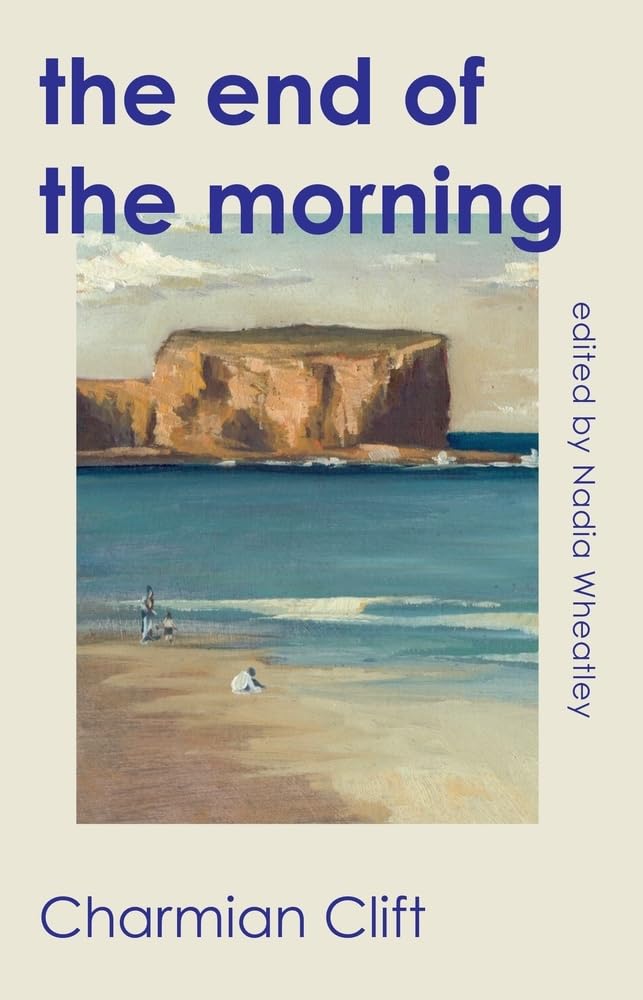 The End of the Morning by Charmian Clift PAPERBACK 9781742238166