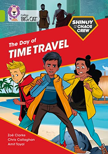 Shinoy and the Chaos Crew: The Day of the Time Travel: Band 11/Lime (Collins Big Cat)