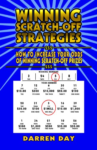 WINNING SCRATCH-OFF STRATEGIES: How to Increase Your Odds of Winning Scratch-Off Prizes