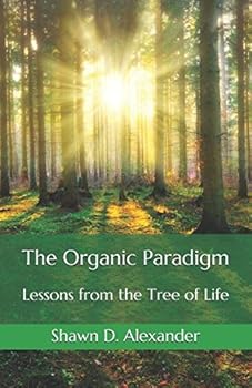 Paperback The Organic Paradigm: Lessons from the Tree of Life Book