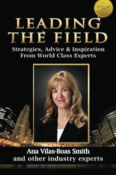 Paperback Leading The Field: Strategies, Advice and Inspiration From World Class Experts Book