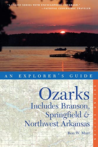 Explorer's Guide The Ozarks: Includes Branson, Springfield & Northwest Arkansas