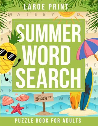 Summer Word Search Large Print Puzzle Book for Adults: Positive Vibes and Stress-Relief Word Find Puzzles of Beach, Sunset, Cocktails and More