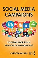 Social Media Campaigns: Strategies for Public Relations and Marketing 1138948608 Book Cover