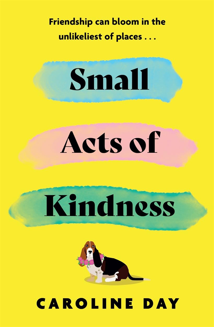 Small Acts of Kindness: The new poignant and up, Day, Day,^*
