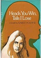 Heads You Win, Tails I Lose 0397313802 Book Cover