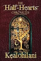 The Half-Hearts Chronicles 0990977064 Book Cover