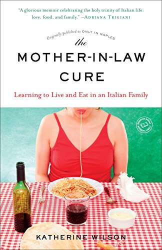 The Mother-in-Law Cure (Originally published as Only in Naples): Learning to Live