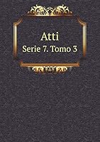 Atti Serie 7. Tomo 3 5519267049 Book Cover