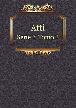 Atti Serie 7. Tomo 3