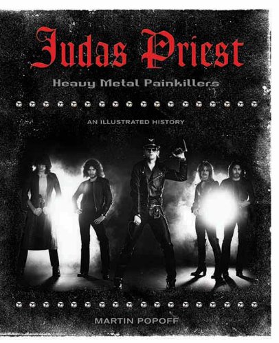 Judas Priest: Heavy Metal Painkillers - An Illustrated History