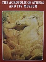 The Acropolis of Athens and Its Museum by Marsha Brouskari, Archaeologist at the Acropolis Museum B002LRXWZK Book Cover