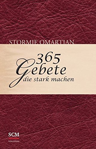365 Gebete, die stark machen 365 Gebete, die stark machen
