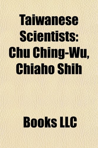 Taiwanese Scientists: Taiwanese Astronomers, Taiwanese Biologists, Taiwanese Chemists, Taiwanese Computer Scientists, Taiwanese Linguists