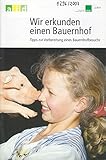 Wir erkunden einen Bauernhof: - Tipps zur Vorbereitung eines Bauernhofbesuchs