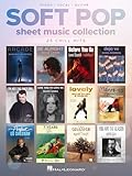 Soft Pop - Sheet Music Collection for Piano/Vocal/Guitar | Contemporary Pop Songbook for Music Lovers | 25 Modern Favorites with Lyrics and Chords | Piano Sheet Music for Pop Songs
