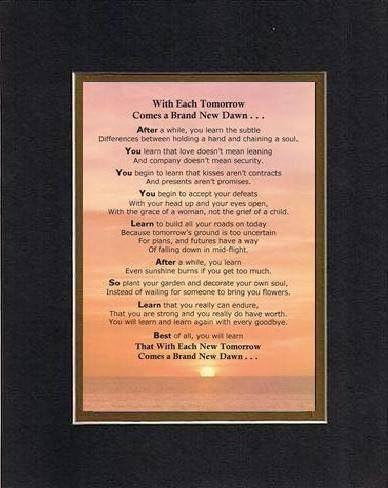 Touching and Heartfelt Poem for Inspirations - With Each Tomorrow Comes a Brand New Dawn Poem on 11 x 14 inches Double Beveled Matting (Black on Gold)
