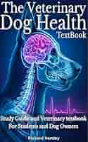 Veterinary Pediatrics 第3版 Amazon.com: The Veterinary Dog Health Textbook: 101 Canine