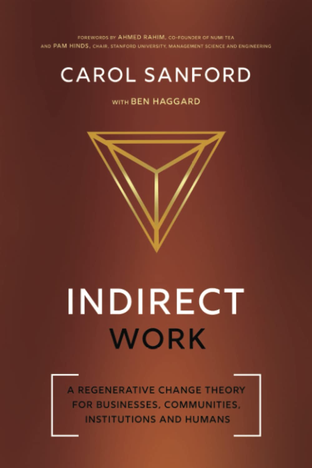 Indirect Work: A Regenerative Change Theory for Businesses, Communities, Institutions and Humans