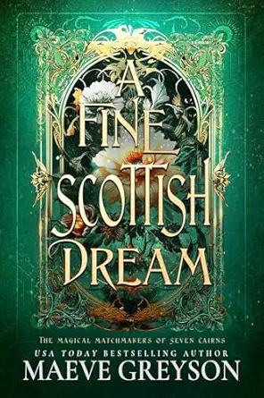A Fine Scottish Dream - A Scottish Romantasy (The Magical Matchmakers of Seven Cairns Book 3)