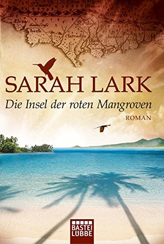 Die Insel der roten Mangroven: Roman (Die Insel-Saga, Band 2) Die Insel der roten Mangroven: Roman (Die Insel-Saga, Band 2)