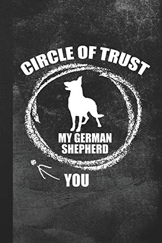 Circle Of Trust My German Shepherd: Blank Lined Notebook Journal Gift for Dog Lover