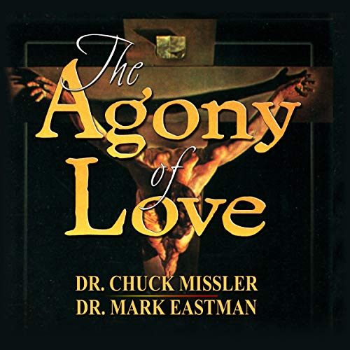 The Agony of Love by Chuck Missler, Mark Eastman episode artwork