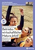  Maturawissen / Maturatraining BW/RW  Betriebswirtschaftliche Matura jetzt!: Lehr- und Lernmaterialien für die Berufsreifeprüfung/Lehre mit ... mit Matura/Berufsmatura)