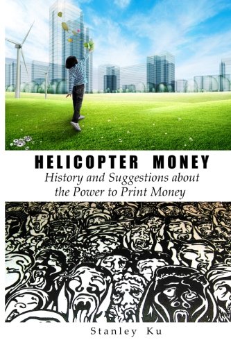 Helicopter Money: History and Suggestions about the Power to Print Money