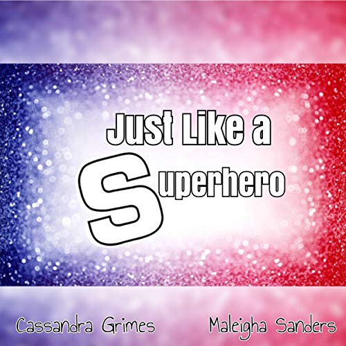 Just Like a Superhero by Cassandra Grimes episode artwork