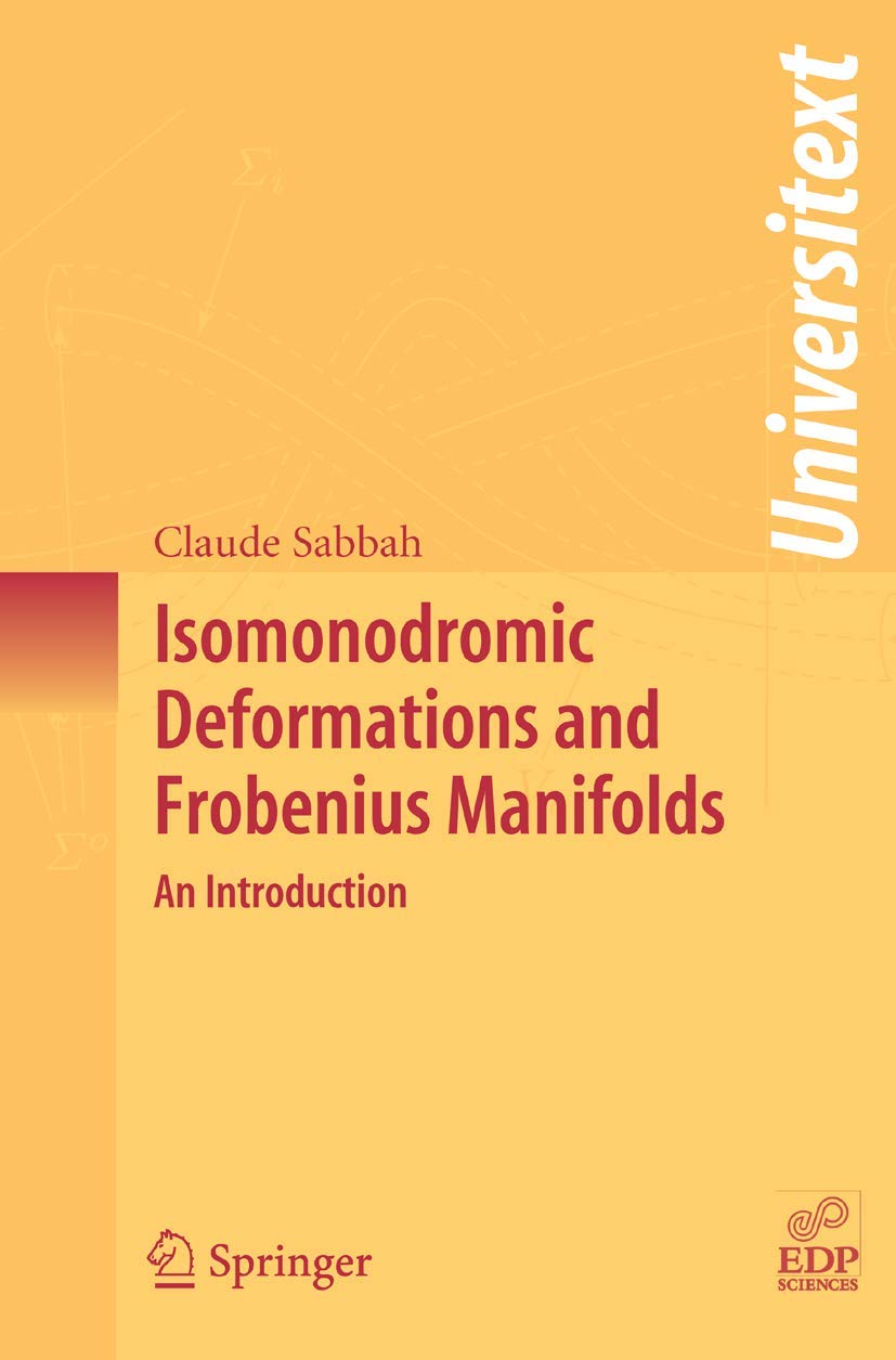 Isomonodromic Deformations and Frobenius Manifolds: An Introduction (Universitext)