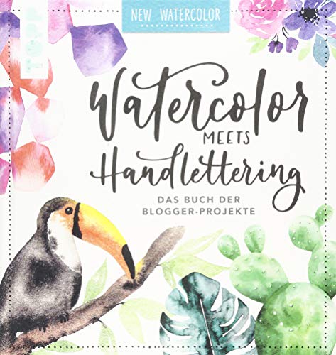 Stapff, C: Watercolor meets Handlettering