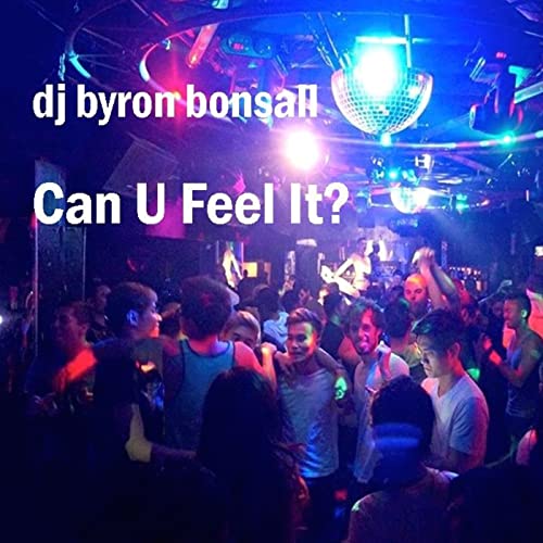 『DJ Byron Bonsall - Can U Feel It?』のカバーアート