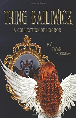 Thing Bailiwick: A Collection of Horror
