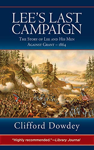 Lee's Last Campaign: The Story of Lee and His Men Against Grant-1864