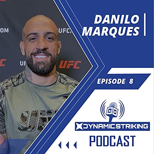 Dynamic Striking Podcast 008: Danilo Marques