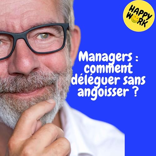 Replay &mdash; Managers : comment d&eacute;l&eacute;guer sans angoisser ?
