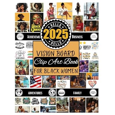 2025 Vision Board Clip Art Book For Black Women: Create Motivational & Powerful Vision Board From 300+ Vision Board Supplies (Pictures, Quotes and Affirmations) | Reach Your Full Potential in 2025 Paperback September 30, 2024