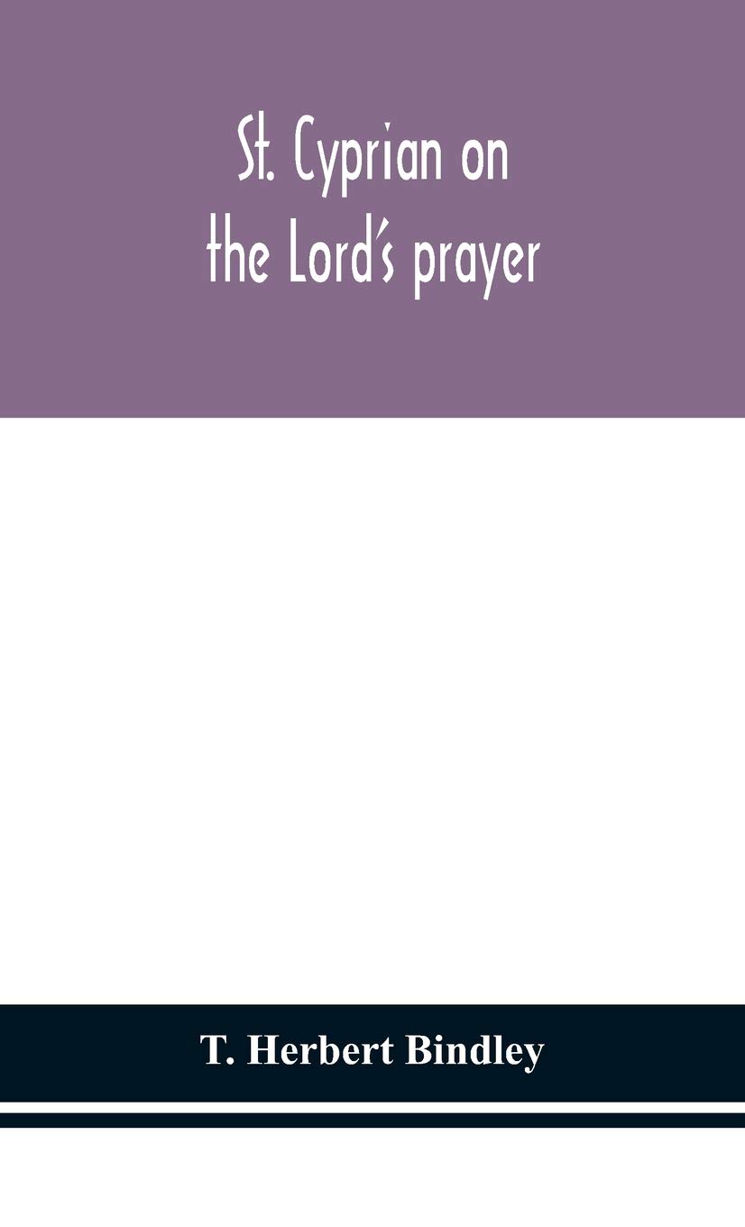 St. Cyprian On The Lord'S Prayer