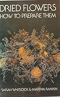 Dried Flowers: How to Prepare Them B002BISB64 Book Cover