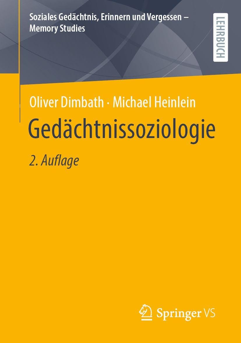 Gedächtnissoziologie (Soziales Gedächtnis, Erinnern und Vergessen – Memory Studies)