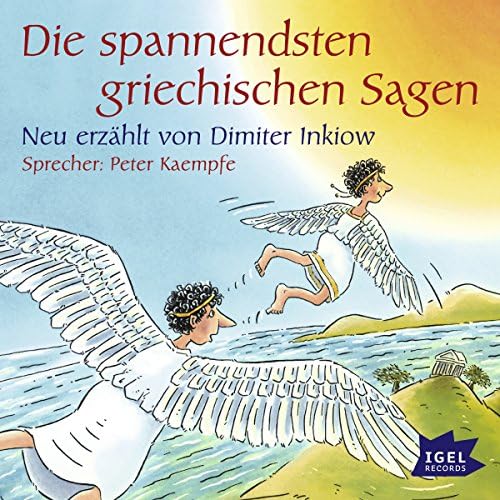 Die spannendsten griechischen Sagen - Dimiter Inkiow