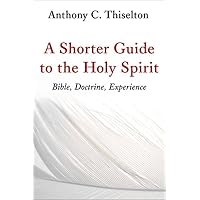 A Shorter Guide to the Holy Spirit